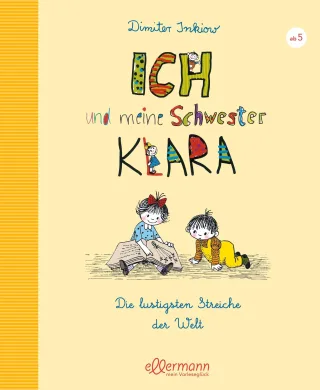 Ich und meine Schwester Klara - Die lustigsten Streiche der Welt (Grosse Vorlesebücher)