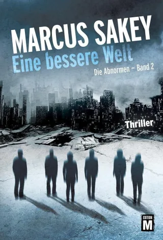 Eine bessere Welt ("Die Abnormen"-Serie Band 2)