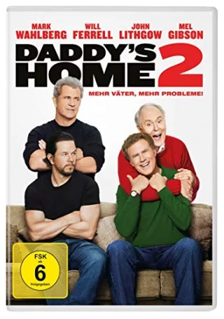 Daddy's Home 2 - Mehr Väter mehr Probleme!