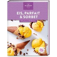 Meine Lieblingsrezepte: Eis, Parfait & Sorbet / Dr.Oetker