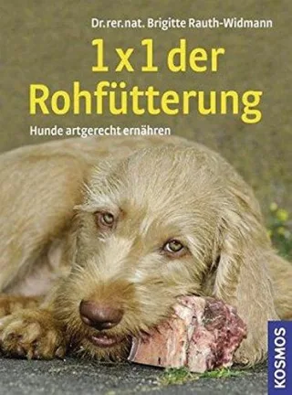 1 x 1 der Rohfütterung: Hunde artgerecht ernähren mit BARF [Taschenbuch] [2009] Rauth-Widmann Brigitte