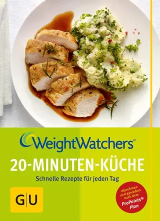 Weight Watchers 20-Minuten-Küche (GU Diät & Gesundheit)