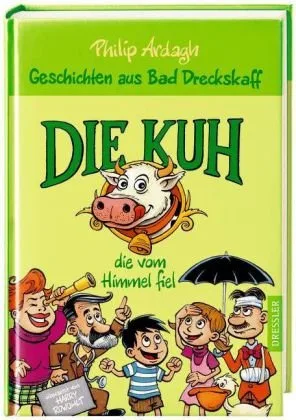 Geschichten aus Bad Dreckskaff: Die Kuh die vom Himmel fiel