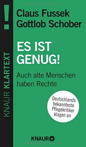 Es ist genug!: Auch alte Menschen haben Rechte [Taschenbuch] [2013] Fussek Claus Schober Gottlob