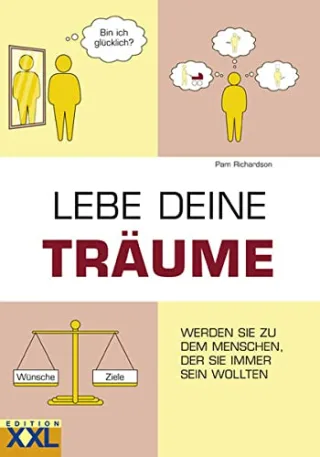 Lebe deine Träume: Werden Sie zu dem Menschen der Sie immer sein wollten [Gebundene Ausgabe] [2008] Richardson Pam
