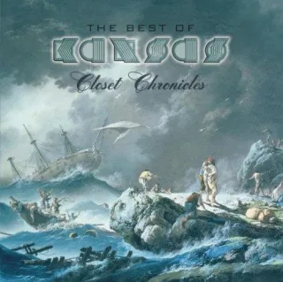 Closet Chronicles - The Best Of Kansas [Audio CD] Kansas