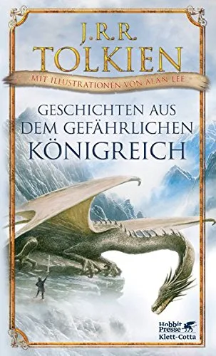 Geschichten aus dem gefährlichen Königreich [Gebundene Ausgabe] [2015] Tolkien J.R.R. Lee Alan