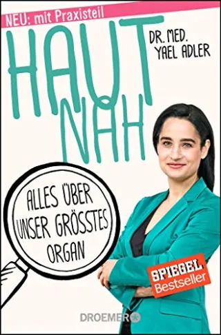 Haut nah: Alles über unser größtes Organ [Broschiert] [2016] Adler Yael Spitzer Katja