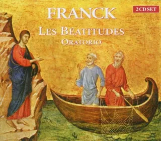 Cesar Franck - Les Beatitudes
