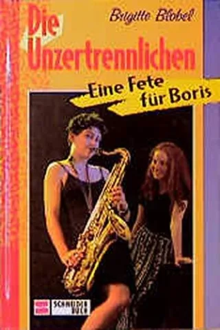 Die Unzertrennlichen Bd.3 Eine Fete für Boris