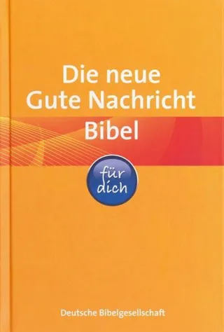 Die neue Gute Nachricht Bibel für dich: Mit den Spätschriften des Alten Testaments und Informationsseiten rund um die Bibel