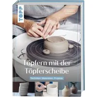 Töpfern mit der Töpferscheibe / Sus Borgbjerg, Susan Liebe, Techniken. Materialien. Projekte