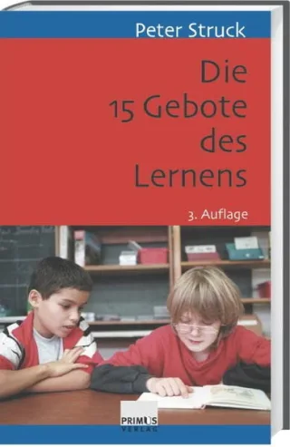 Die 15 Gebote des Lernens. Schule nach PISA