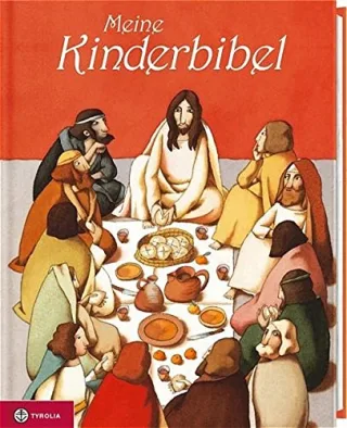 Meine Kinderbibel: Die schönsten Geschichten aus dem Alten und dem Neuen Testament