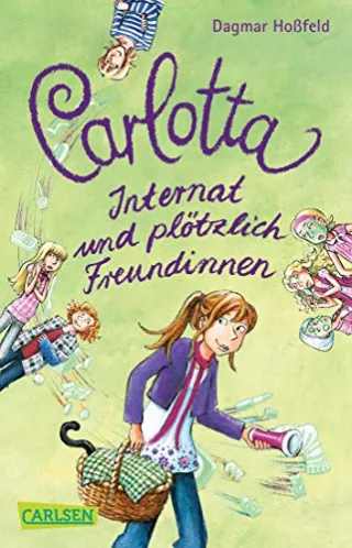 Carlotta Band 2: Carlotta - Internat und plötzlich Freundinnen [Taschenbuch] [2013] Hoßfeld Dagmar