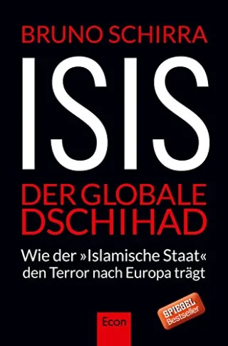 ISIS - Der globale Dschihad: Wie der "Islamische Staat" den Terror nach Europa trägt [Broschiert] [2015] Schirra Bruno