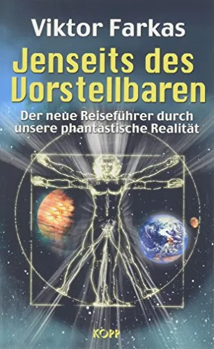 Jenseits des Vorstellbaren. Der neue Reiseführer durch unsere phantastische Realität [Gebundene Ausgabe] [2006] Farkas Viktor