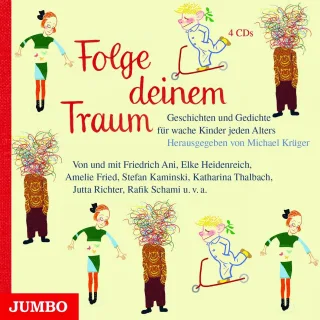 Folge deinem Traum: Geschichten Lieder Gedichte für wache Kinder jeden Alters [Audio CD] [2013] Jutta Richter Elke Heidenreich Christoph Biemann Timo Parvela Friedrich Ani Lars Gustafsson Elisabeth Zöller Amelie Fried Hans Magnus Enzensberger R