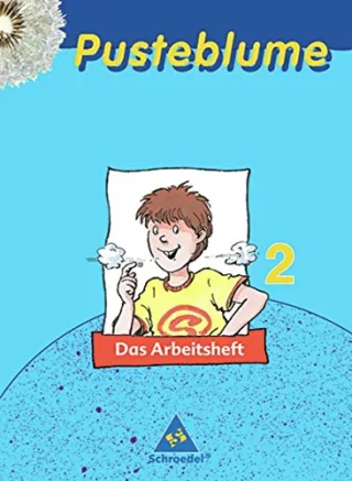 Pusteblume Sachunterricht - Ausgabe 2004-2006: Pusteblume. Das Sachbuch - Ausgabe 2006 für das 1.-3. Schuljahr in Hamburg Hessen und Schleswig-Holstein: Arbeitsheft 2