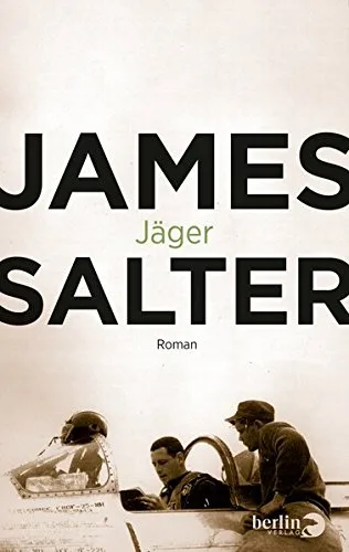 Jäger: Roman [Gebundene Ausgabe] [2014] Salter James Howeg Beatrice