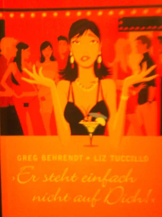 Er steht einfach nicht auf dich!: Warum Frauen nie verstehen wollen was Männer wirklich meinen [Taschenbuch] [2011] Behrendt Greg Tuccillo Liz Brandl Andrea