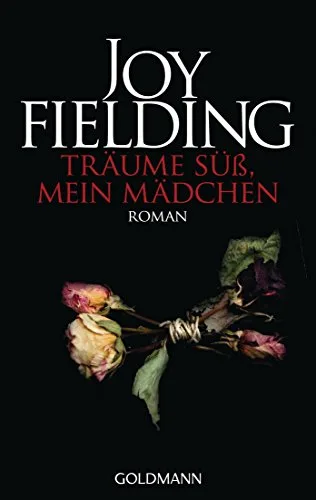 Träume süß mein Mädchen: Roman [Taschenbuch] [2008] Fielding Joy Lutze Kristian