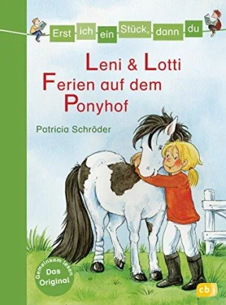 Erst ich ein Stück dann du - Leni & Lotti - Ferien auf dem Ponyhof: Band 25 (Erst ich ein Stück ... (Das Original) Band 26)