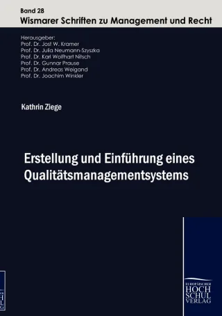 Erstellung und Einfuehrung eines Qualitaetsmanagementsystems (Wismarer Schriften zu Management und Recht)