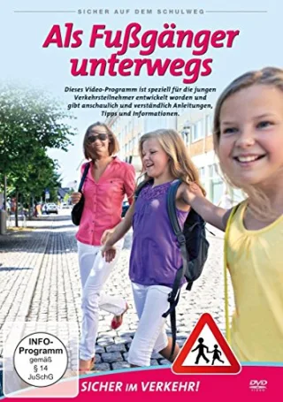 Sicher im Verkehr! Als Fußgänger unterwegs - Sicher auf dem Schulweg