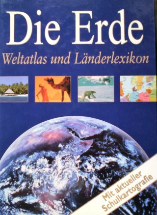 Die Erde - Weltatlas und Länderlexikon - Mit aktueller Schulkartografie