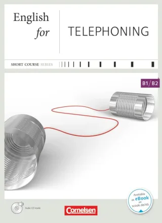 Short Course Series - Business Skills: B1-B2 - English for Telephoning - Neue Ausgabe: Kursbuch mit CD