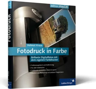 Fotodruck in Farbe: Komplett in Farbe: Brillante Digitalfotos mit dem eigenen Farbdrucker (Galileo Design)