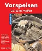 Küchenklassiker. Vorspeisen. Die bunte Vielfalt