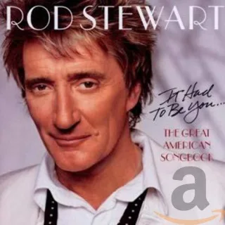 It Had to Be You... The Great American Songbook [Audio CD] StewartRod