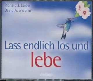 Lass endlich los und lebe Hoerbuch 3 CDs [Audio CD] [2006] Richard Leider David Shapiro