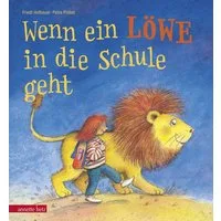 Wenn ein Löwe in die Schule geht / Friedl Hofbauer