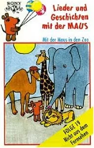 Lieder und Geschichten mit der Maus Folge 19: Mit der Maus in Den Zoo [Musikkassette]