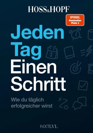 Jeden Tag einen Schritt: Wie du täglich erfolgreicher wirst! [Gebundenes Buch] - Hoss & Hopf