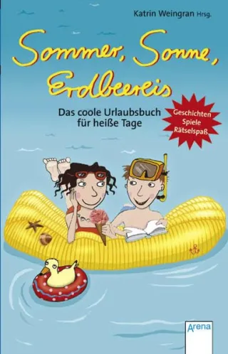 Sommer Sonne Erdbeereis: Das coole Urlaubsbuch für heiße Tage
