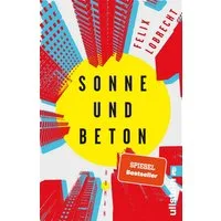 Sonne und Beton / Felix Lobrecht, Roman