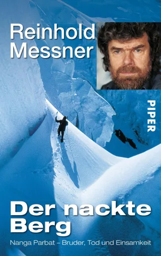 Der nackte Berg: Nanga Parbat - Bruder Tod und Einsamkeit
