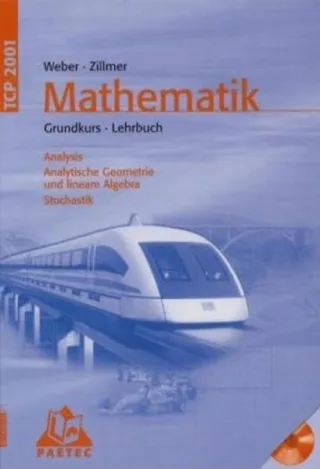 Theoria Cum Praxi 2001: 11.-13. Schuljahr - Grundkurs - Mathematik: Analysis Analytische Geometrie und lineare Algebra Stochastik. Schülerbuch mit CD-ROM