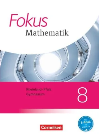 Fokus Mathematik - Gymnasium Rheinland-Pfalz - Neubearbeitung: 8. Schuljahr - Schülerbuch
