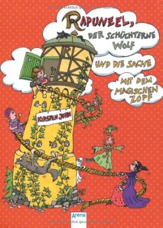 Rapunzel der schüchterne Wolf und die Sache mit dem magischen Zopf [Gebundene Ausgabe] [2012] John Kirsten Schaalburg Bianca