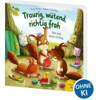 Traurig, wütend, richtig froh - das sind meine Gefühle / Katja Reider
