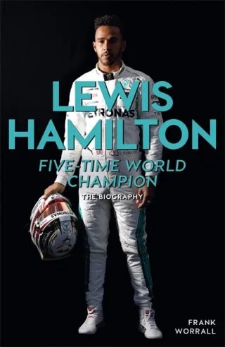 Lewis Hamilton: Five-time World Champion the Biography