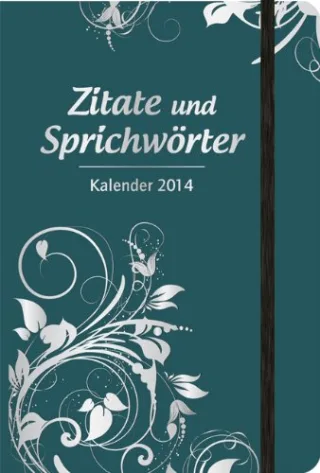 Kalender 2014 - Zitate und Sprichwörter
