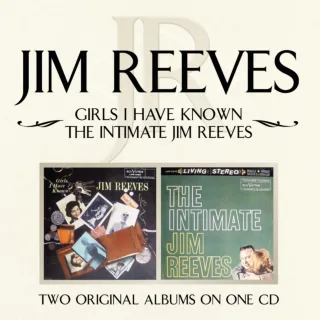 Girls I Have Known/the Intimate Jim Reeves