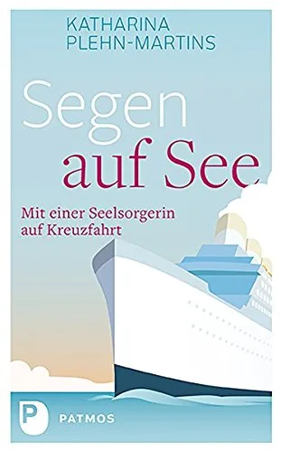 Segen auf See: Mit einer Seelsorgerin auf Kreuzfahrt