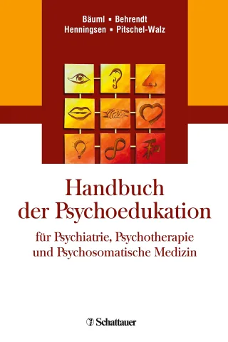 Handbuch der Psychoedukation für Psychiatrie Psychotherapie und Psychosomatische Medizin